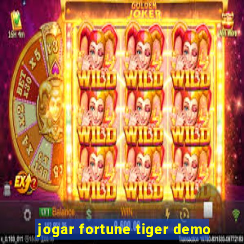 jogar fortune tiger demo